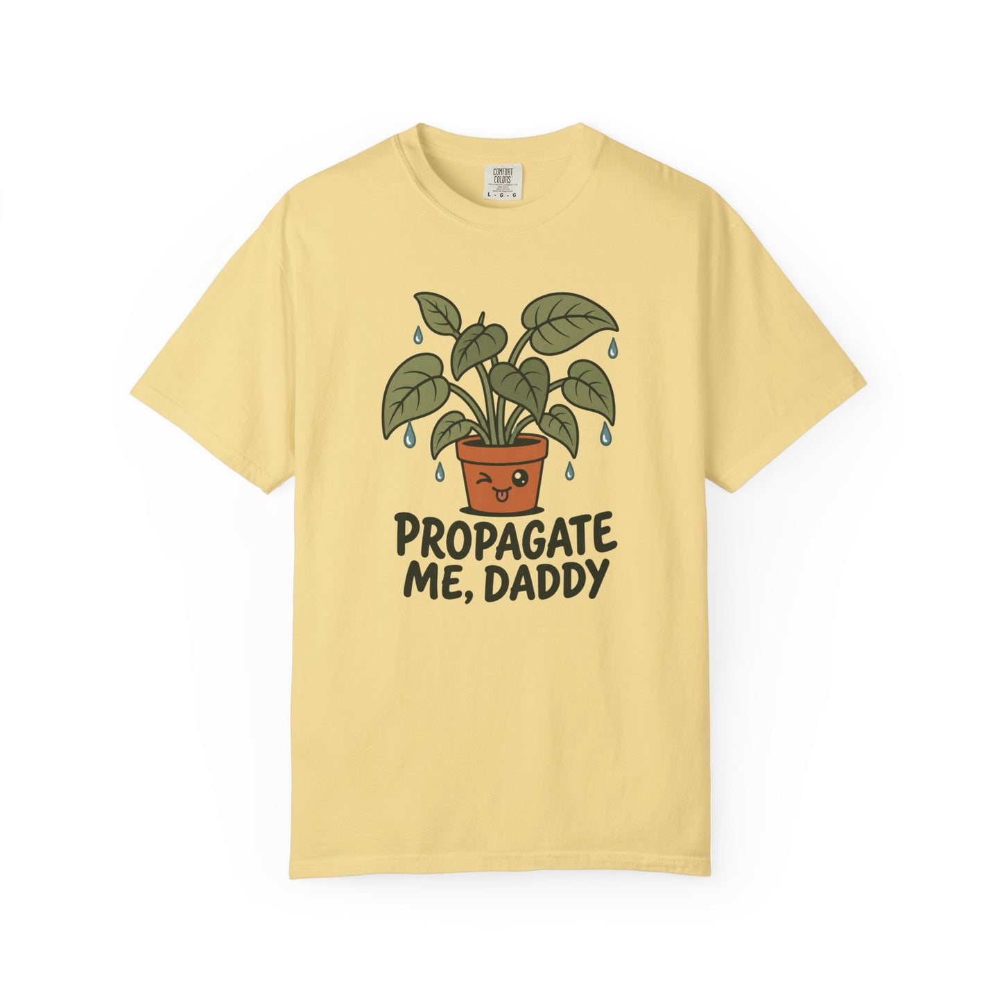 Propagate Me Daddy T-Shirt in Butter — Funny Tee for Plant Lovers, Gardening Dads, & Boyfriends